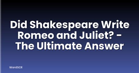When Did Shakespeare Write Romeo And Juliet