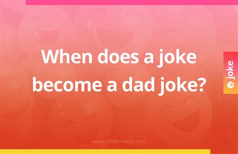 When Does A Joke Become A Dad Joke