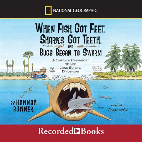 When Fish Got Feet Sharks Got Teeth And Bugs Bega