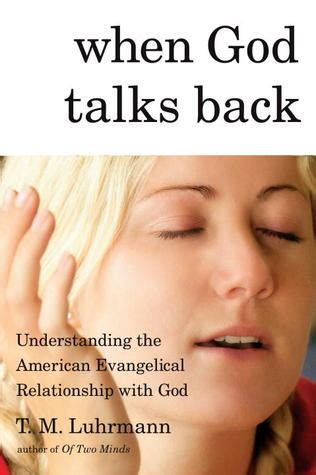 When God Talks Back Understanding The American Evangelical Relationship With Tm Luhrmann