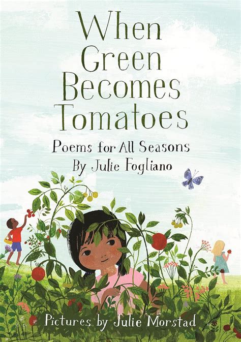 when green becomes tomatoes poems for all seasons