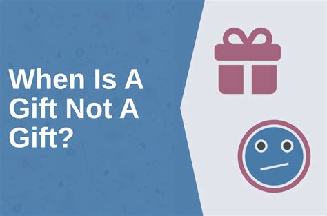 When Is A Gift Not A Gift