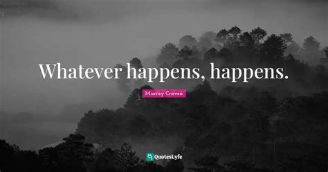 when it happens it happens