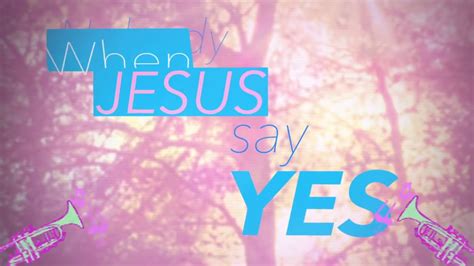 when jesus say yes midi