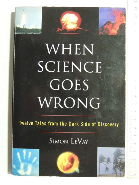 when science goes wrong twelve tales from the dar