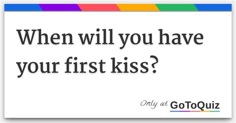 when should you have your first kiss quiz