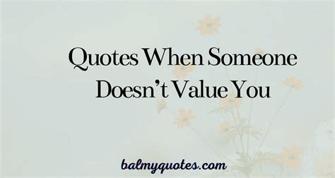 When Someone Doesn T Value You Quotes