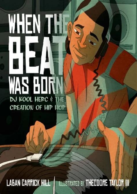 When The Beat Was Born Dj Kool Herc And The Creation Of Hip Hop Coretta Scott King John Steptoe Award For New Talent
