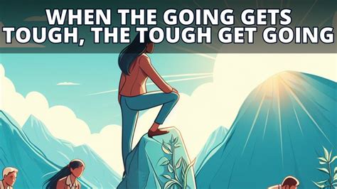 When To Going Gets Tough