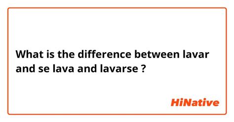 when to use "lavarse" versus "lavar"? SpanishDict Answers