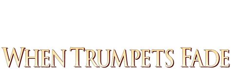 When Trumpets Fade