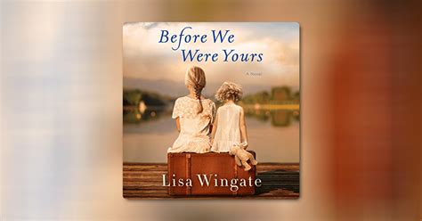 When We Were Yours By Lisa Wingate