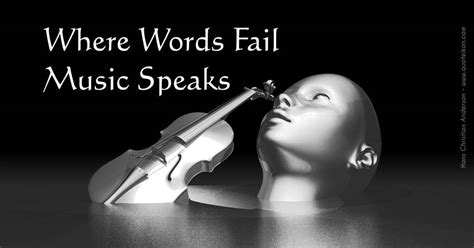 When Words Fail Music Speaks