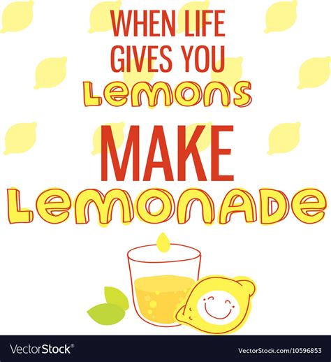 When You Have Lemons Make Lemonade