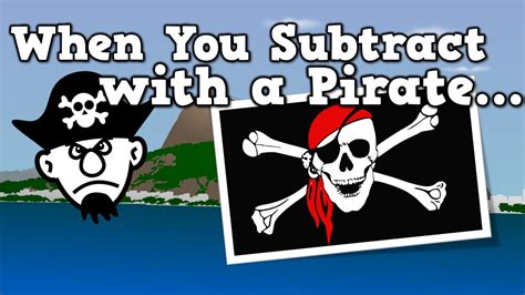 When You Subtract With A Pirate Subtraction Song Pirate Subtraction - Pirate Subtraction