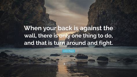When Your Backs Against The Wall