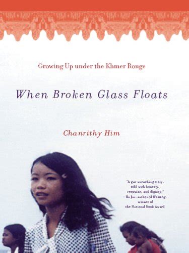 Read Online When Broken Glass Floats Growing Up Under The Khmer Rouge 