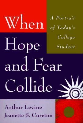 Read Online When Hope And Fear Collide A Portrait Of Todays College Student 