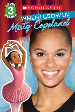 Read When I Grow Up Misty Copeland Scholastic Reader Level 3 