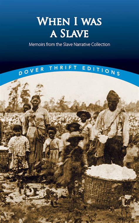 Full Download When I Was A Slave Memoirs From The Slave Narrative Collection Dover Thrift Editions 