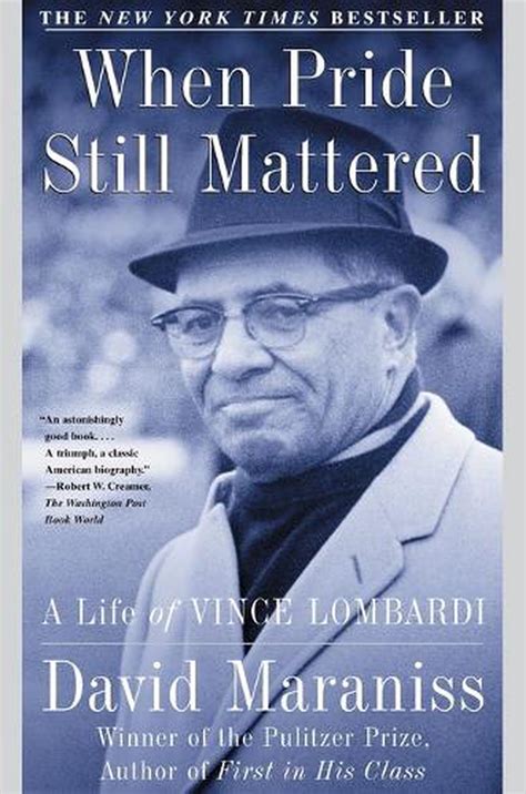 Read Online When Pride Still Mattered The Life Of Vince Lombardi 