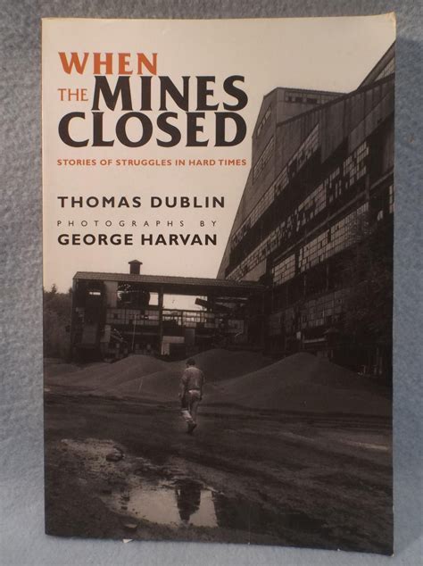 Download When The Mines Closed Stories Of Struggles In Hard Times 