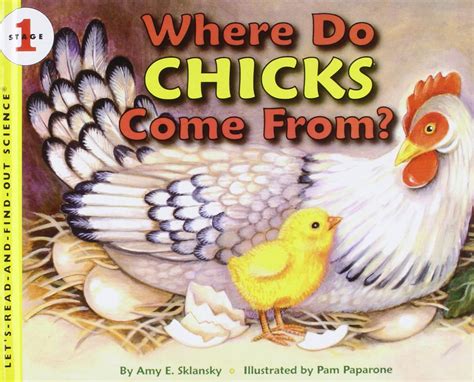 Where Do Chicks Come From Lets Read And Find Out Science 1