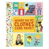 Read Where Did My Clothes Come From 