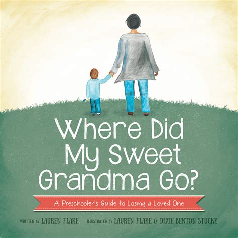 Read Where Did My Sweet Grandma Go A Preschoolers Guide To Losing A Loved One 