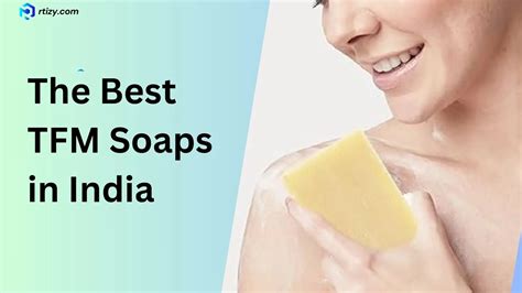 Which Soap Has Highest Tfm