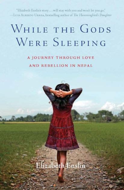 Read Online While The Gods Were Sleeping A Journey Through Love And Rebellion In Nepal 