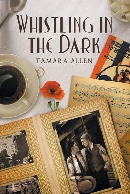 Read Whistling In The Dark By Tamara Allen Osmoseore 