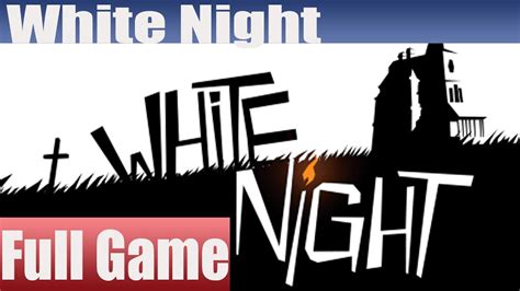 White Night Game Walkthrough