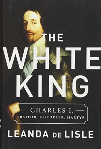 Download White King Charles I Traitor Murderer Martyr 