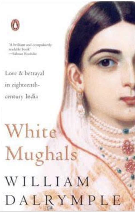 Read White Mughals Love And Betrayal In 18Th Century India Love And Betrayal In Eighteenth Century India 