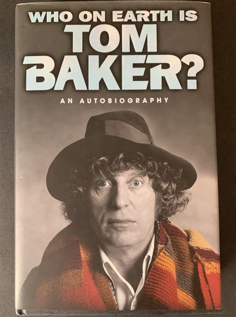 Download Who On Earth Is Tom Baker An Autobiography 