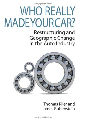 Full Download Who Really Made Your Car Restructuring And Geographic Change In The Auto Industry 