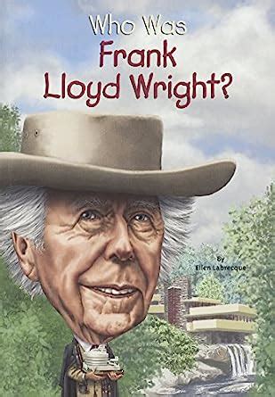 Read Online Who Was Frank Lloyd Wright Turtleback School Library Binding Edition 