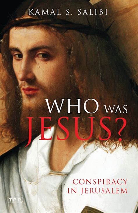 Read Who Was Jesus Conspiracy In Jerusalem By Kamal S Salibi 