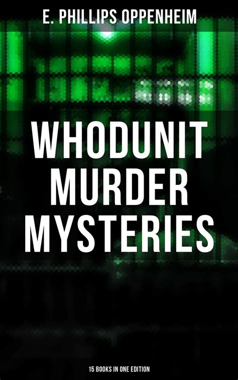 Full Download Whodunit Murder Mysteries 15 Books In One Edition The Imperfect Crime Murder At Monte Carlo The Avenger The Cinema Murder Michels Evil Deeds The The Survivor The Man Without Nerves 