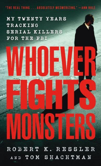 Full Download Whoever Fights Monsters My Twenty Years Tracking Serial Killers For The Fbi 