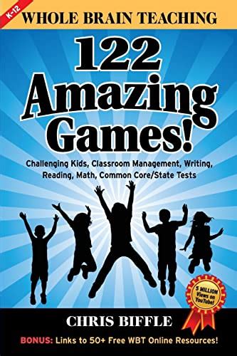Download Whole Brain Teaching 122 Amazing Games Challenging Kids Classroom Management Writing Reading Math Common Corestate Tests 
