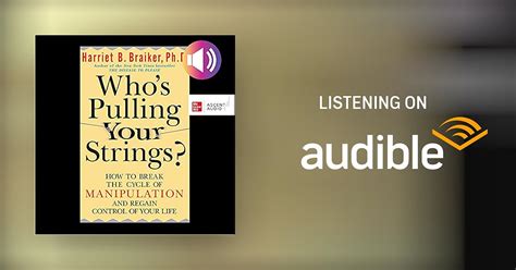 Who's Pulling Your Strings?: How To Break The Cycle Of Manipulation And Regain Control Of Your Life