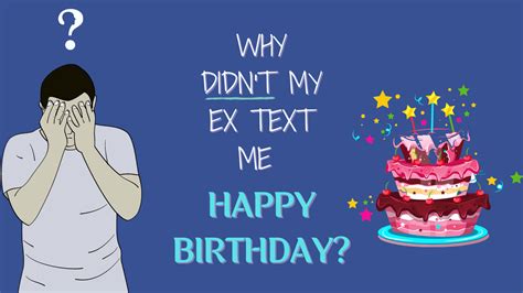 why didnt my ex wish me a happy birthday