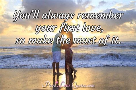 why do you always remember your first love