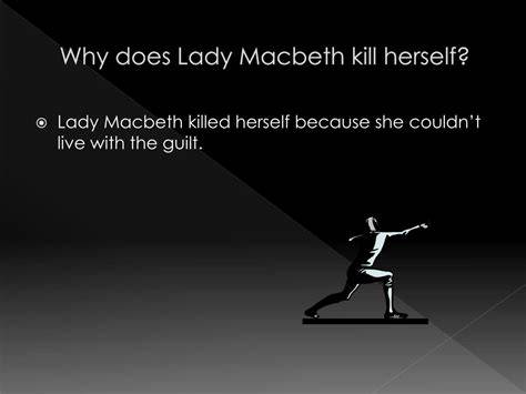 Why Does Lady Macbeth Kill Herself