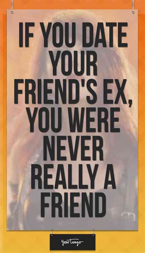 why dont you date your friends ex