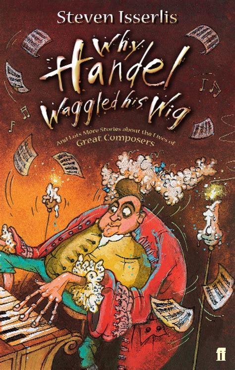 why handel waggled his wig and lots more stories a
