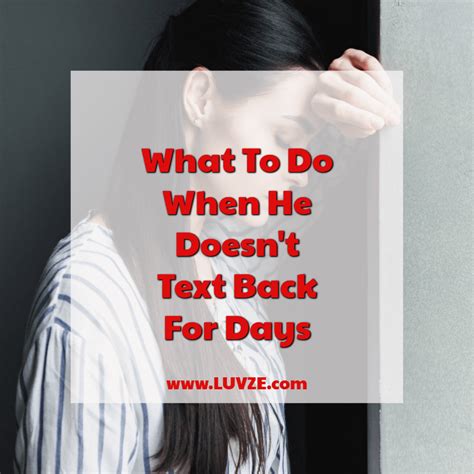 why he doesnt text back for days