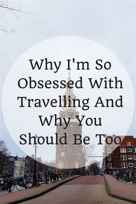 why is everyone so obsessed with travelling around the world